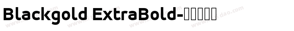 Blackgold ExtraBold字体转换